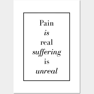 Pain is real suffering is unreal - Spiritual Quote Posters and Art